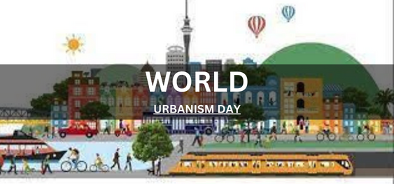 WORLD URBANISM DAY [विश्व शहरीवाद दिवस]